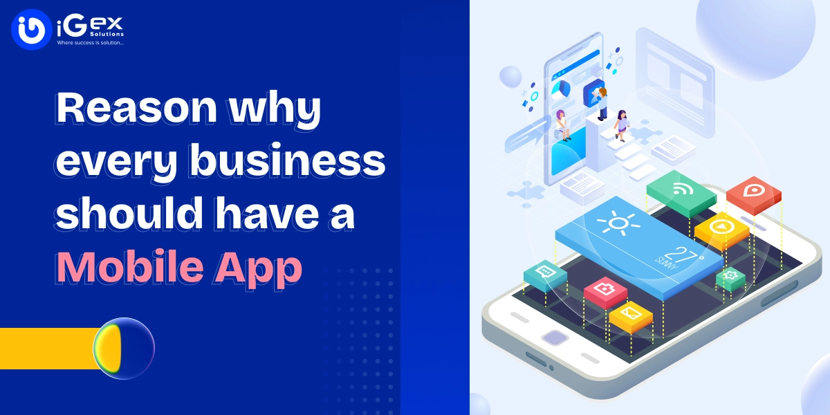 Reason why every business should have a Mobile App