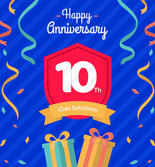 A journey from 2009 to 2019. Well, it's been a glorious decade for our company. We have a constant support of our team members and such a valuable clients through which our journey became successful. Thank you so much to everyone who have been the best part of our company. We wish a more bright and glorious future of iGex.