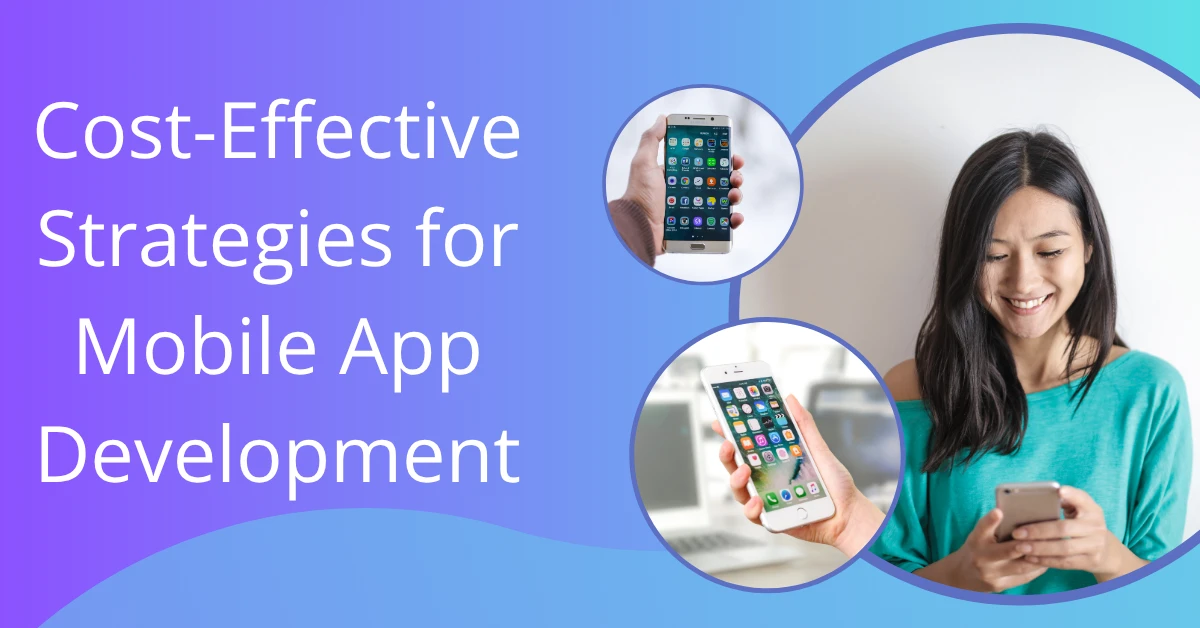Cost-Effective Strategies for Mobile App Development