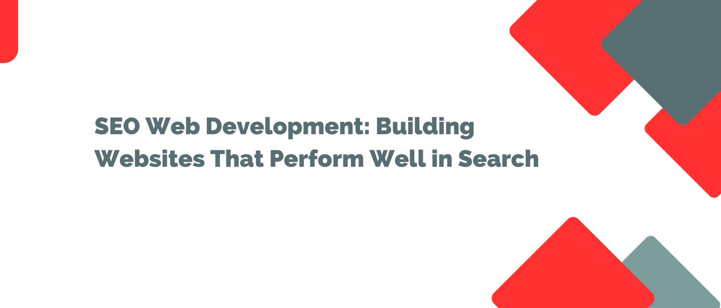 SEO Web Development: Building Websites That Perform Well in Search