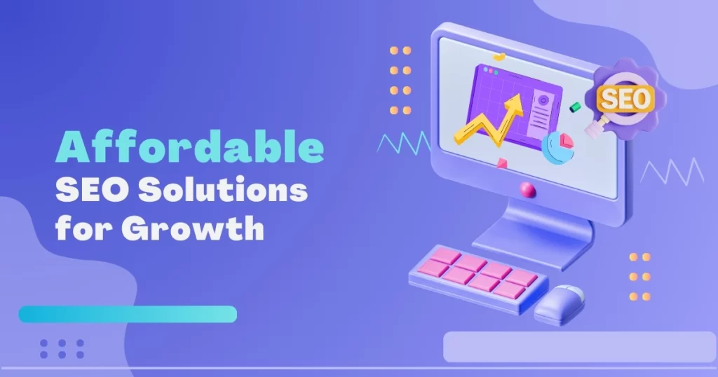Affordable SEO Solutions for Growth