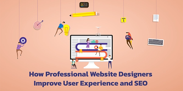 How Professional Website Designers Improve User Experience and SEO