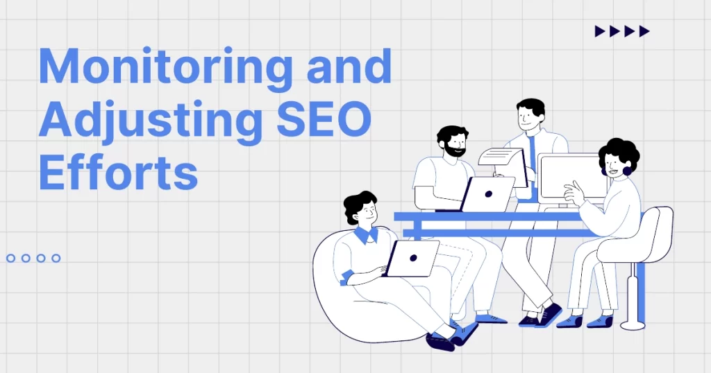 Monitoring and Adjusting SEO Efforts