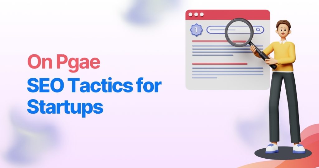 On-Page SEO Tactics for Startups On-Page SEO Tactics for Startups