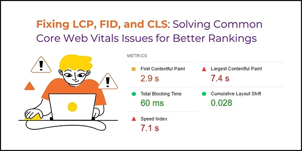 Fixing LCP, FID, and CLS: Solving Common Core Web Vitals Issues for Better Rankings
